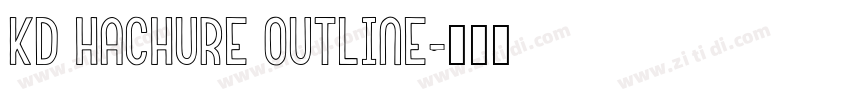 KD Hachure Outline字体转换